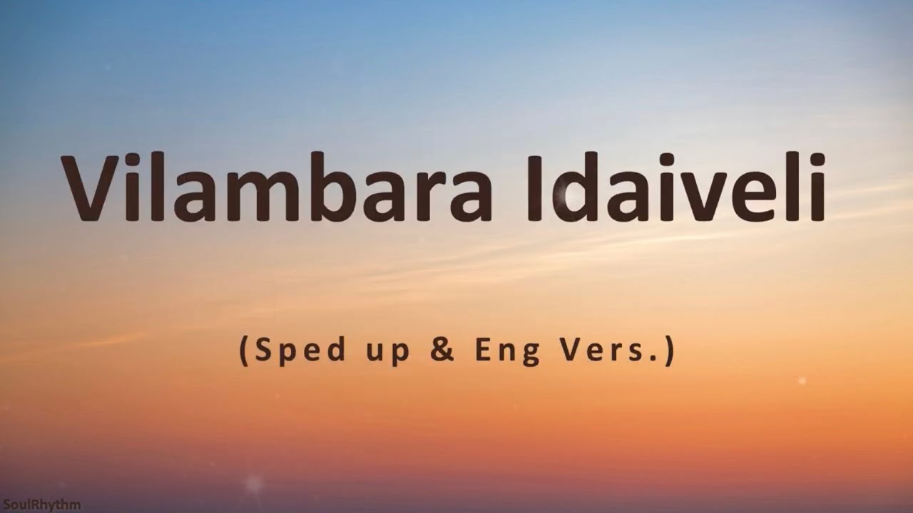 Vilambara Idaiveli - Imaikkaa Nodigal (Lyrics) Sped up & Eng Vers.| Trending Song |