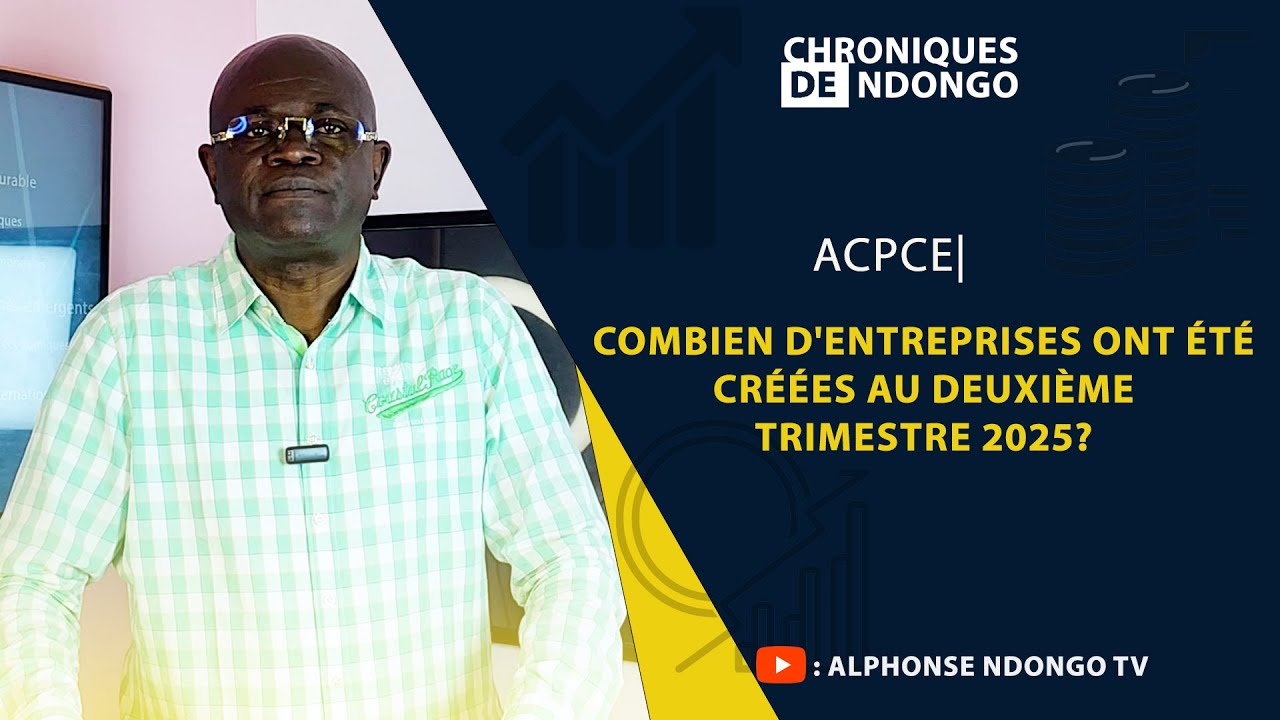 ACPCE| Combien d'entreprises ont été créées au deuxième trimestre 2025?