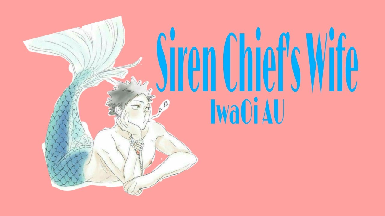 Siren Chief's Wife|| IwaOi Au