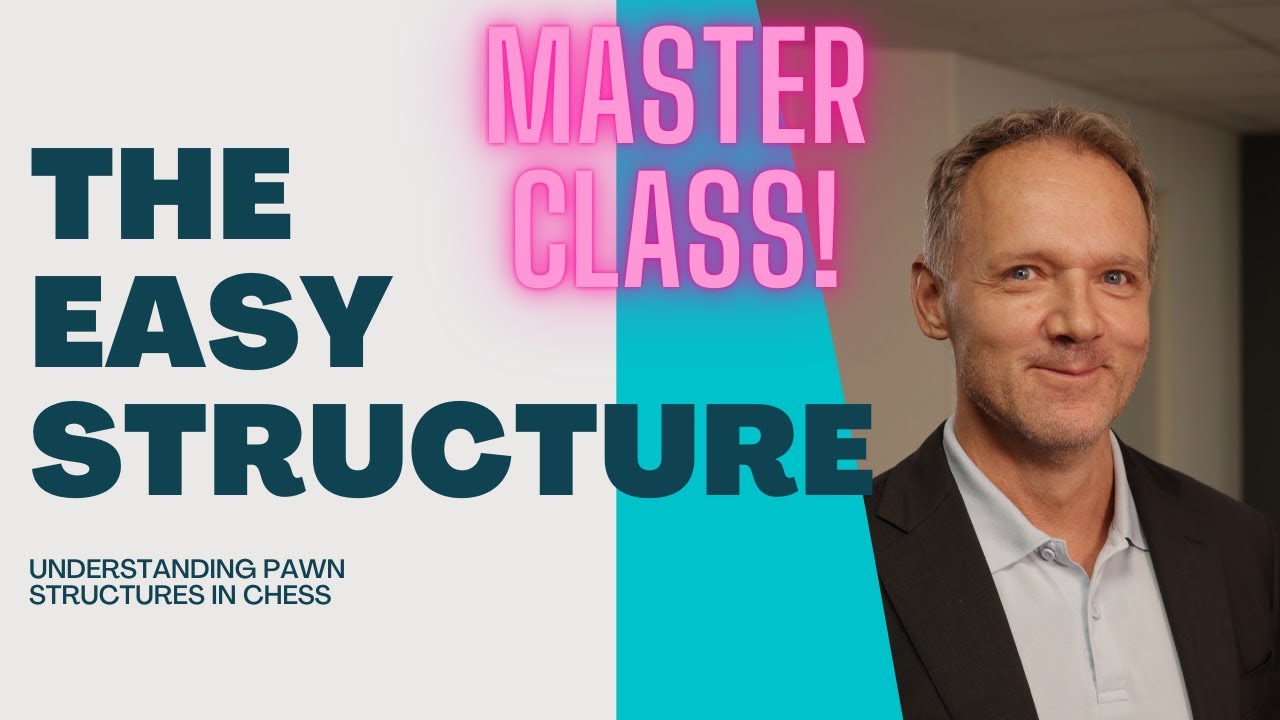 The Easy Structure - Essential Pawn Structures In Chess
