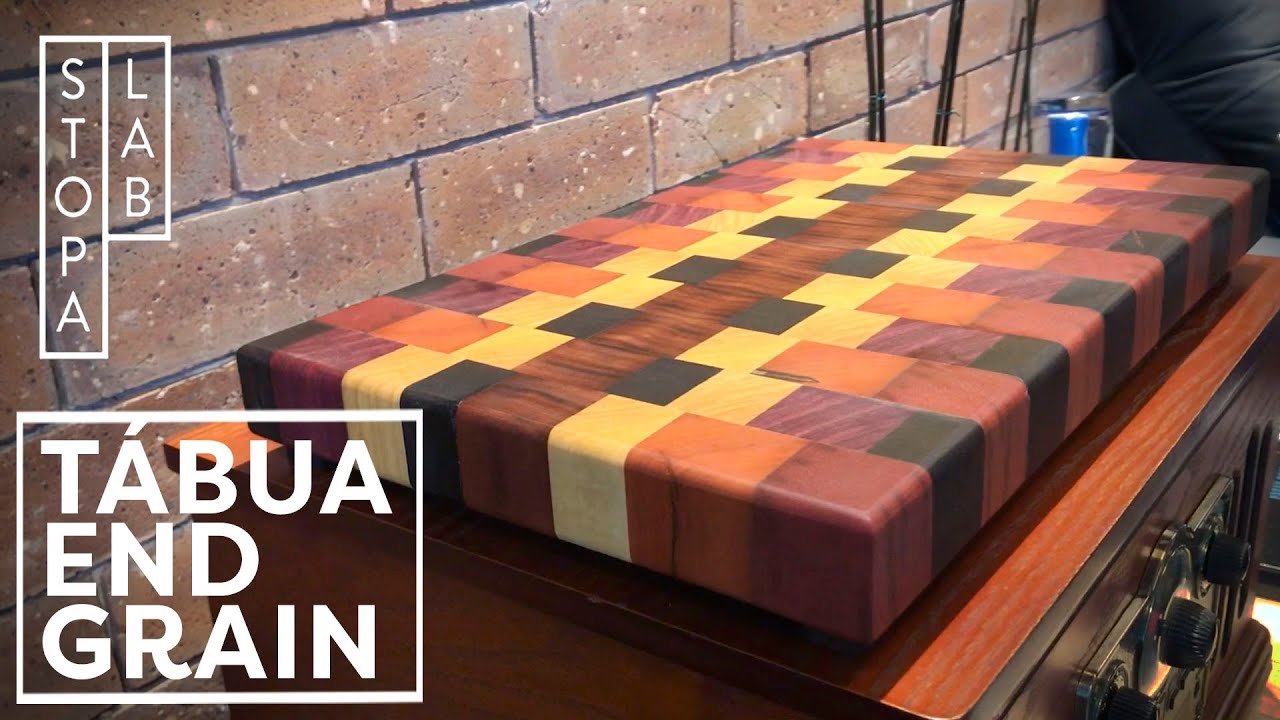 TÁBUA DE CORTE END GRAIN OU DE TOPO - O QUE APRENDI COM O STOPA - STOPA LAB MARCENARIA #161
