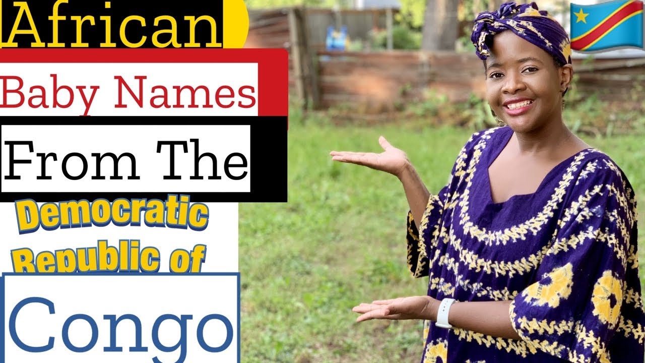 UNIQUE CONGOLESE BABY NAMES | UNISEX AFRICAN BABY NAMES 2020