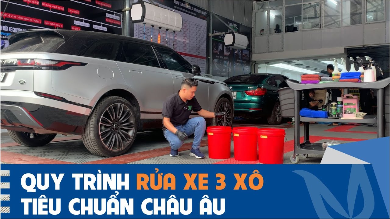 Quy trình RỬA XE 3 XÔ tiêu chuẩn như thế nào?