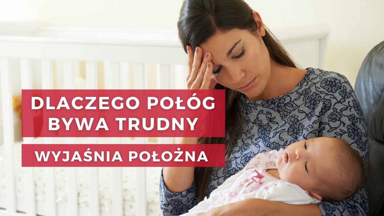 Dlaczego połóg bywa trudny - wyjaśnia położna