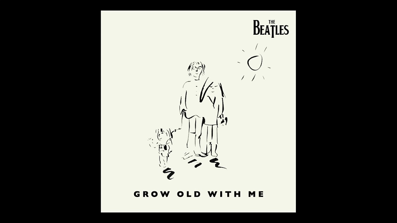 The Beatles - Grow Old With Me (2019 Fan Mix)
