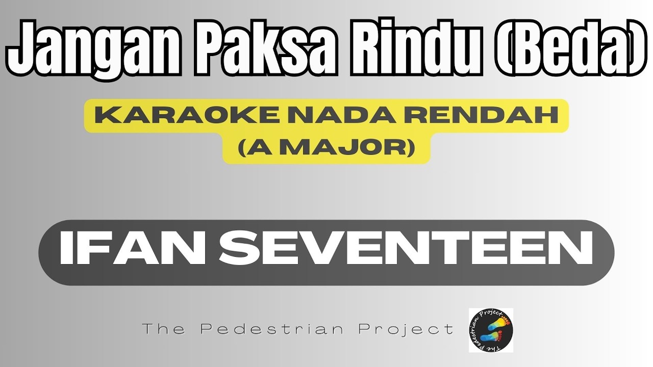 Jangan Paksa Rindu (Beda) - Ifan Seventeen - Karaoke Nada Rendah (A Major)