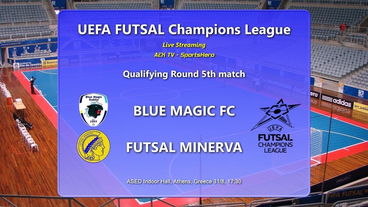 BLUE MAGIC FC DUBLIN vs FUTSAL MINERVA (31/8, 17:30) Live streaming!