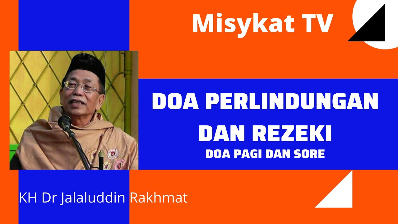 DOA PERLINDUNGAN DAN REZEKI Doa Pagi dan Sore | KH Dr Jalaluddin Rakhmat