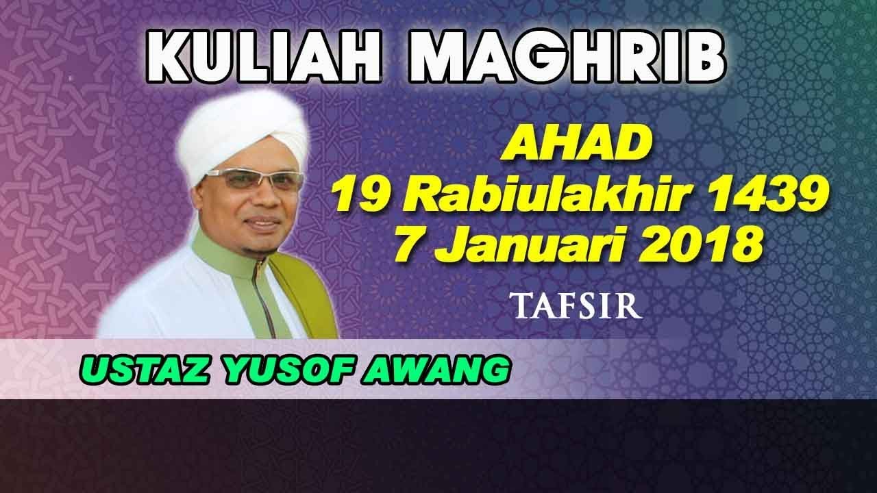 [07.01.2018] USTAZ YUSOF AWANG {5 ILMU BAGI MENGENAL RASULULLAH}