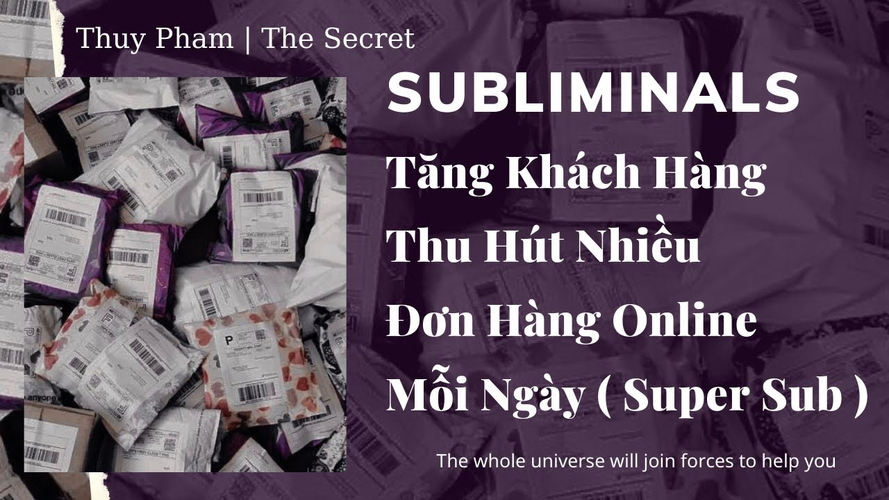 Thu H&uacute;t Đơn H&agrave;ng Online - Tăng Kh&aacute;ch H&agrave;ng Cấp Tốc ( Super Sub ) | Subliminals