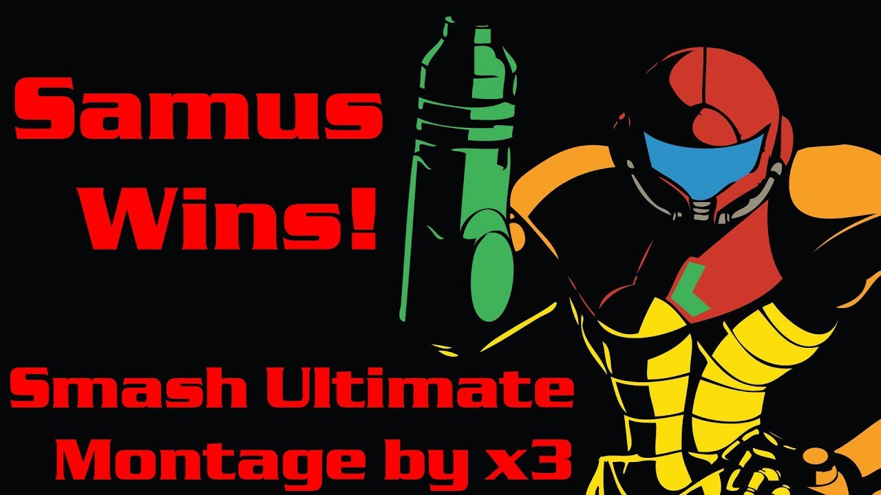 Samus Wins! Smash Ultimate Montage by X3