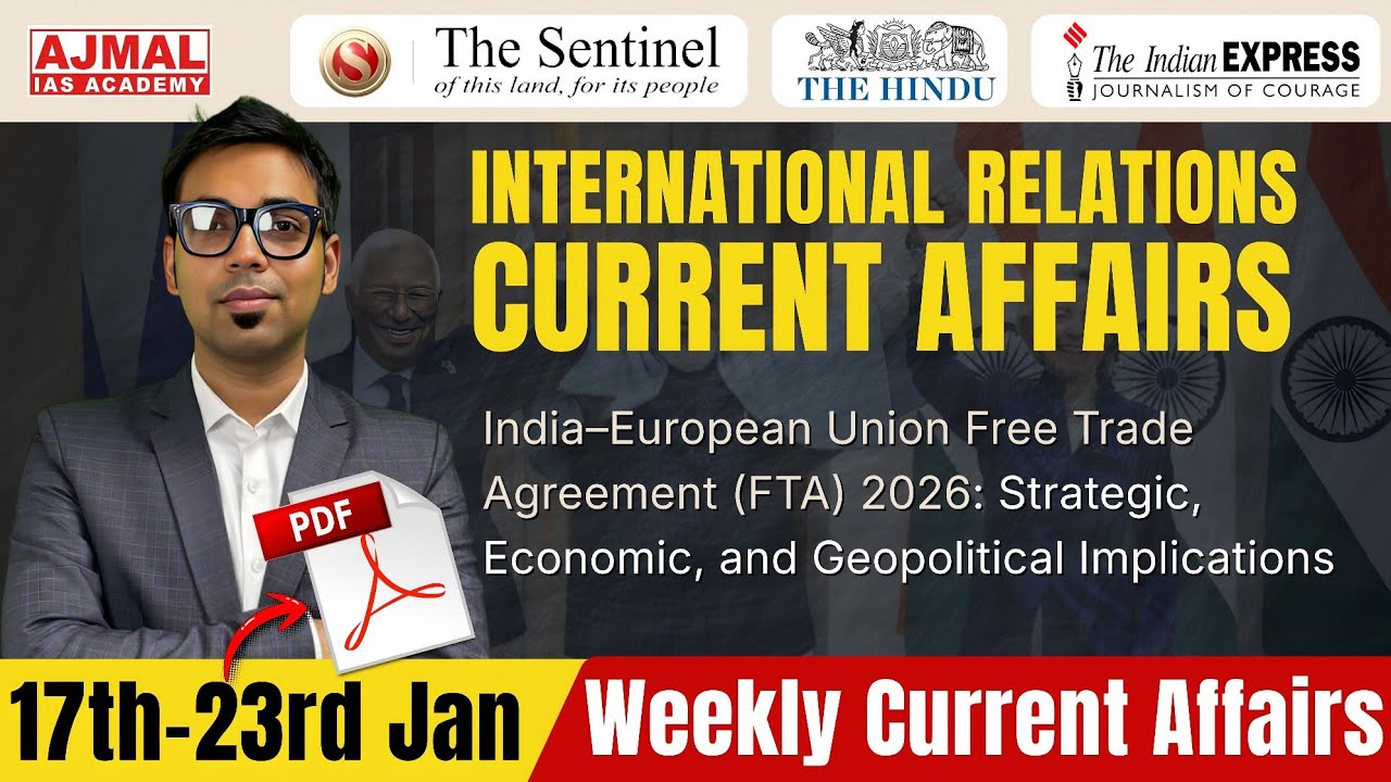 India-European Union Free Trade Agreement 2026 Analysis | 17-23 Jan 2026 Current Affairs | APSC/UPSC