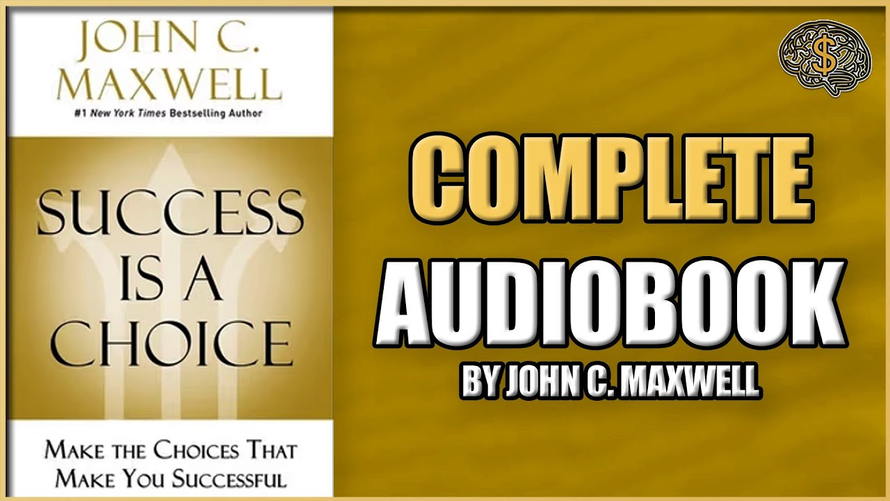 Success Is a Choice by JOHN C. MAXWELL Full Audiobook 2023 | Thinking Profits Audiobooks