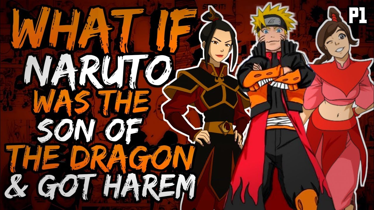 What if Naruto was the Son of the Dragon and Got Harem? (NarutoxAvatarLA) (( Part 1 ))