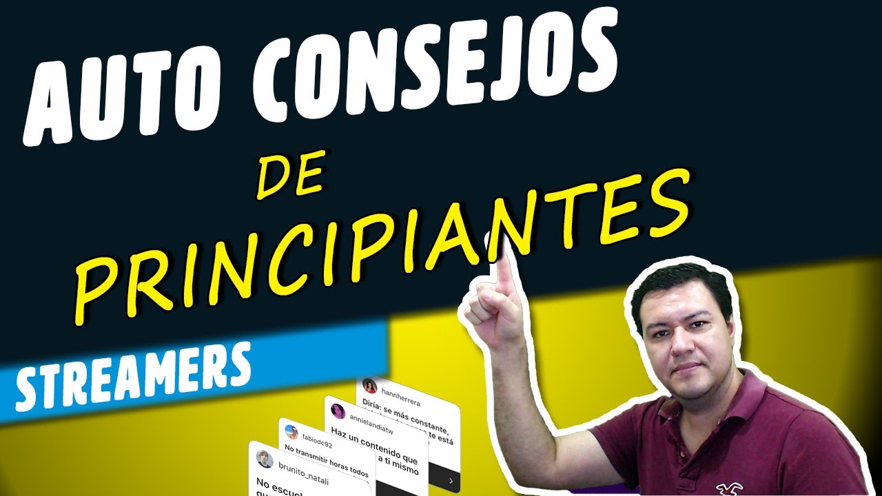 Que Consejos te Darias si Fueras Streamer Principiante?