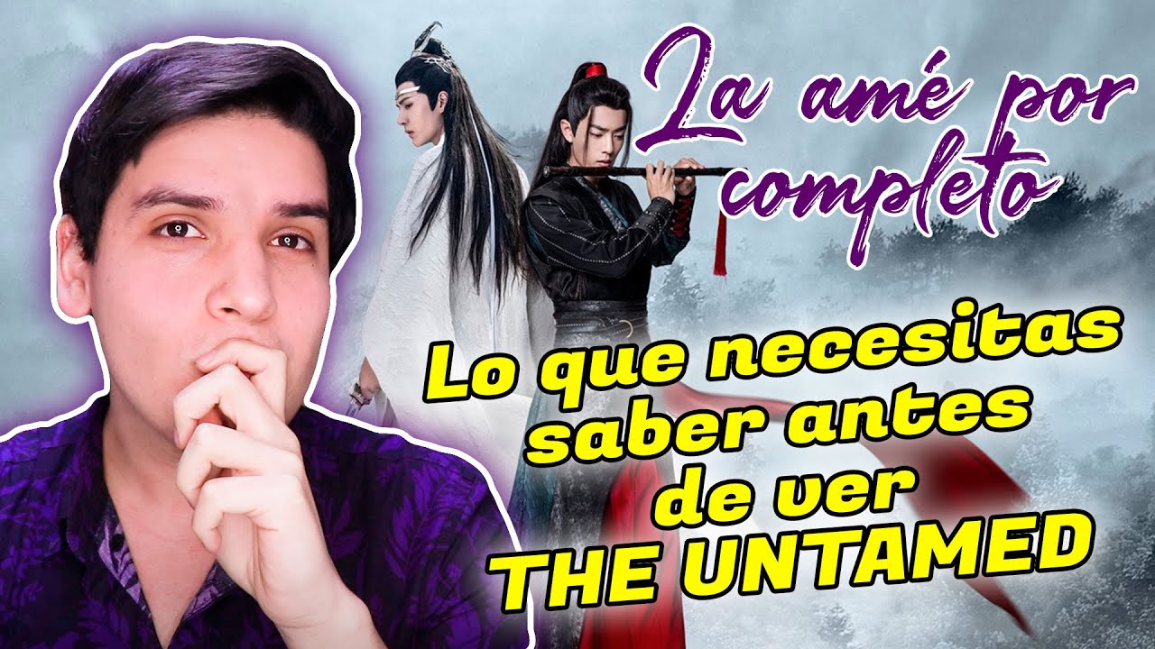 The Untamed ❤️ ¿Por qué y cómo empezar a verla? | Aarón Libros y Cine