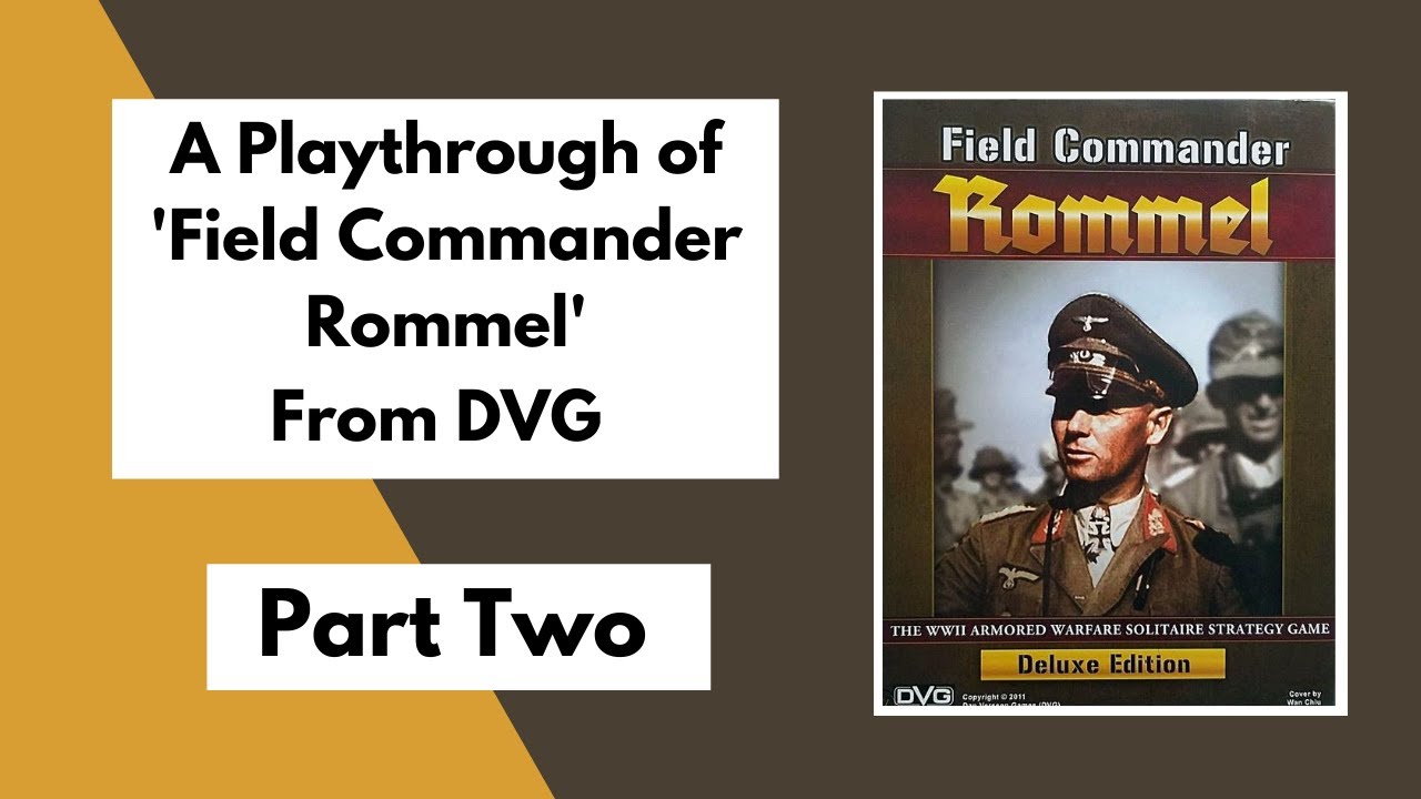 'Field Commander Rommel' from DVG playthrough Part 2