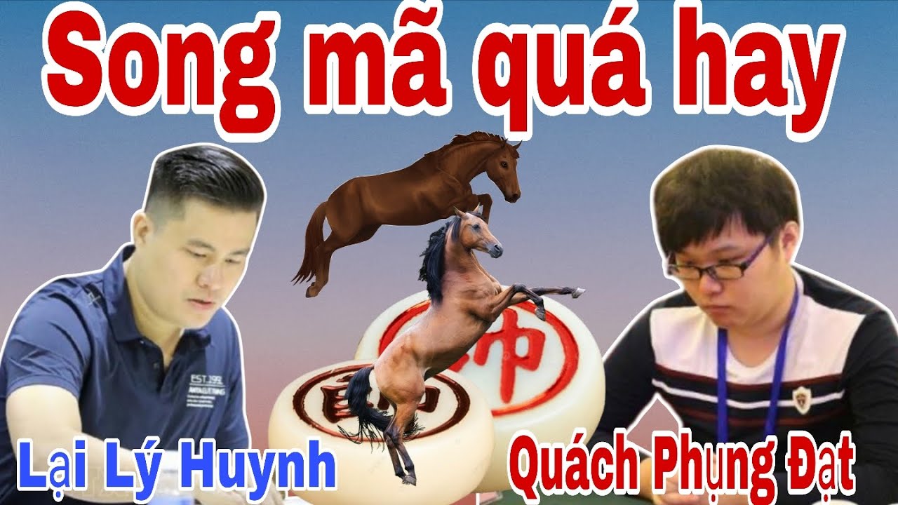 2 con mã truy nã đối thủ quá hay | Lại Lý Huynh vs Quách Phụng Đạt