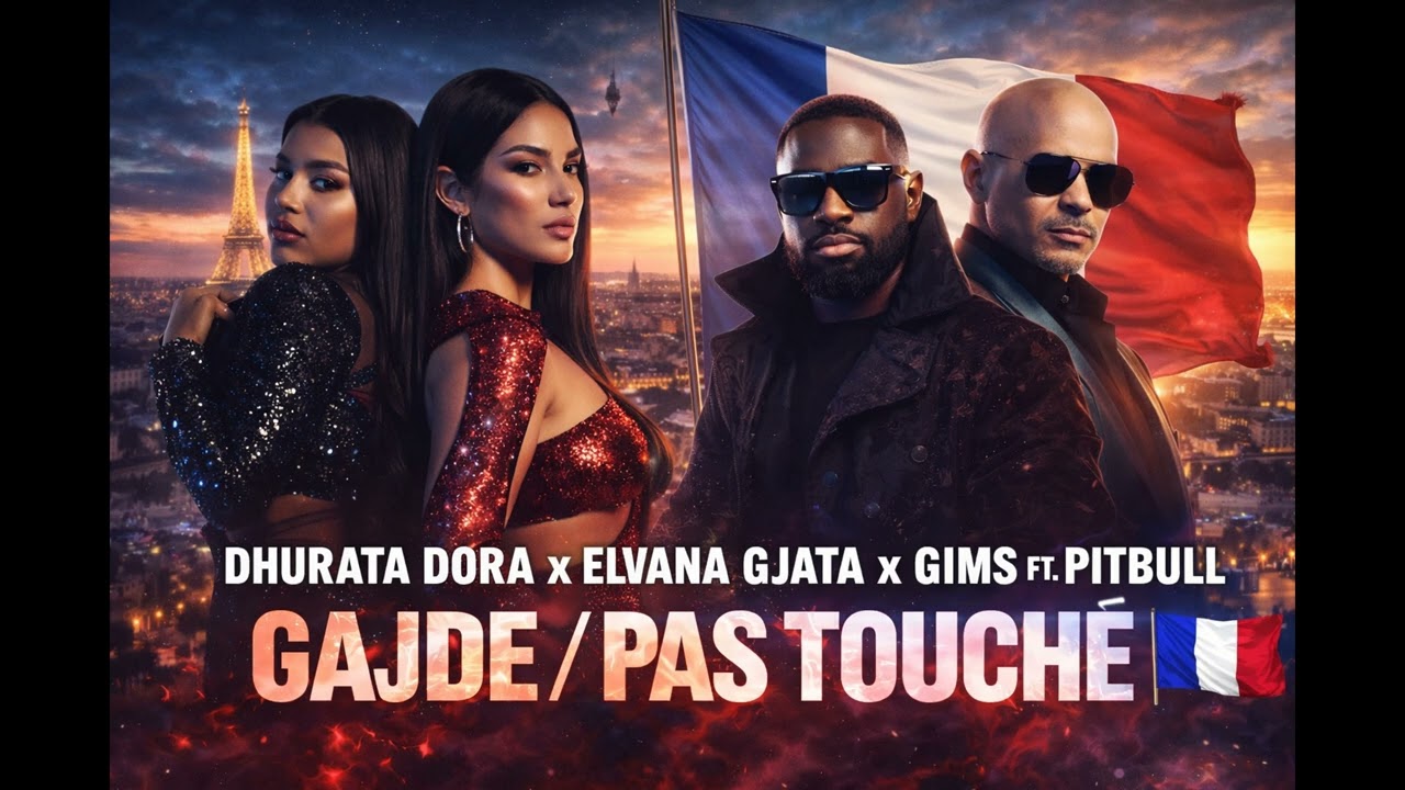 Dhurata Dora x Elvana Gjata x GIMS ft. Pitbull – GAJDE / Pas Touché (Official Music)