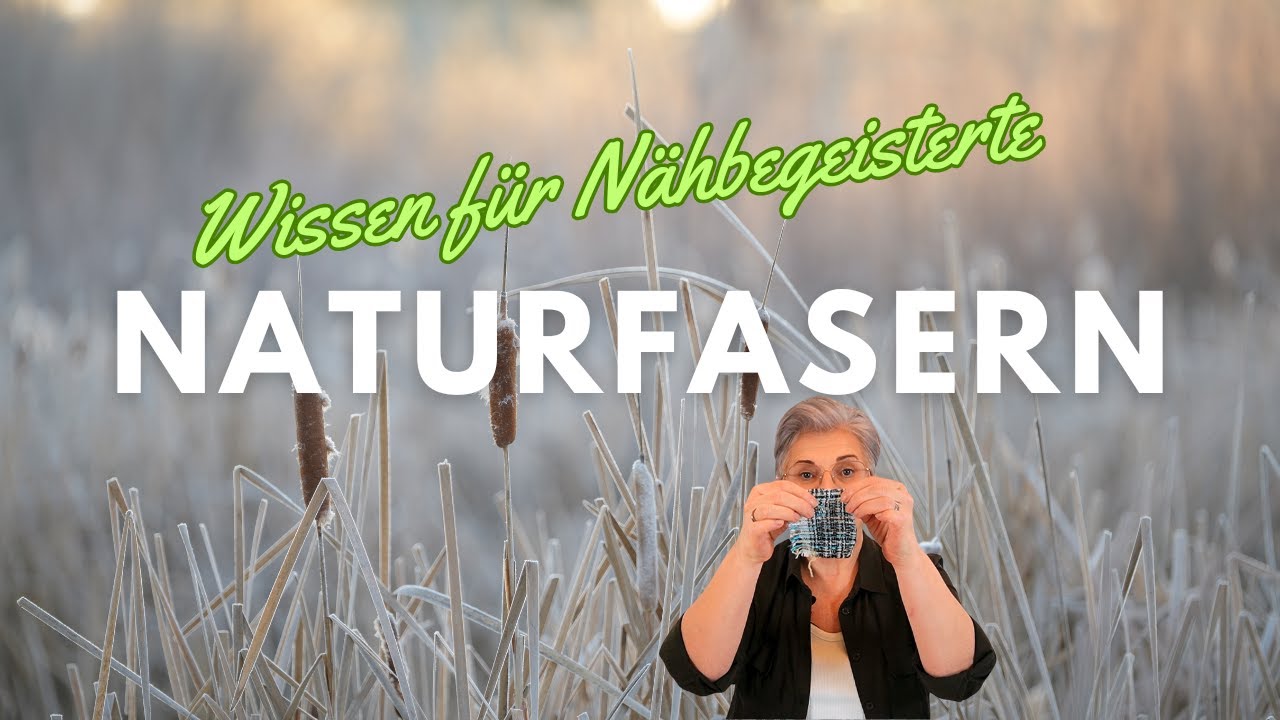Naturfasern -  Wissen für Nähbegeisterte