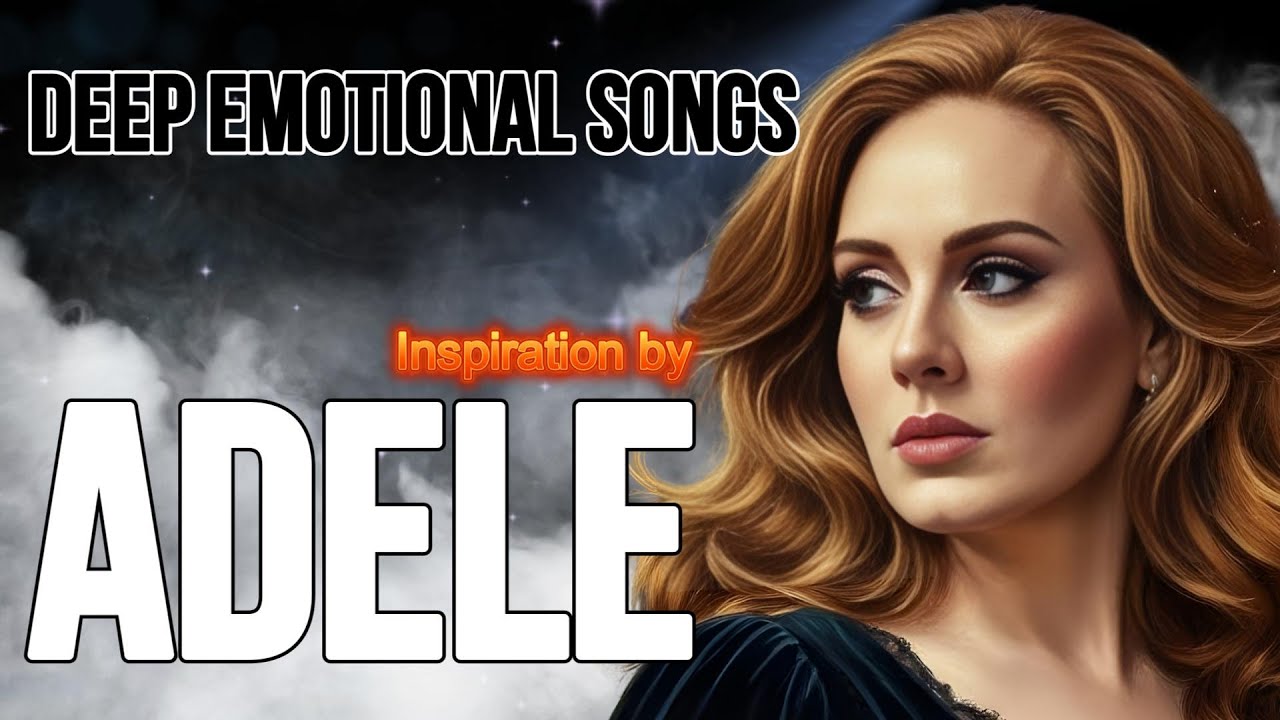 Emotional Love & Heartbreak Ballads | Adele Inspired