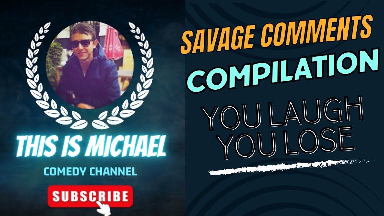 The Most Savage Comments Compilation | Watch Now!