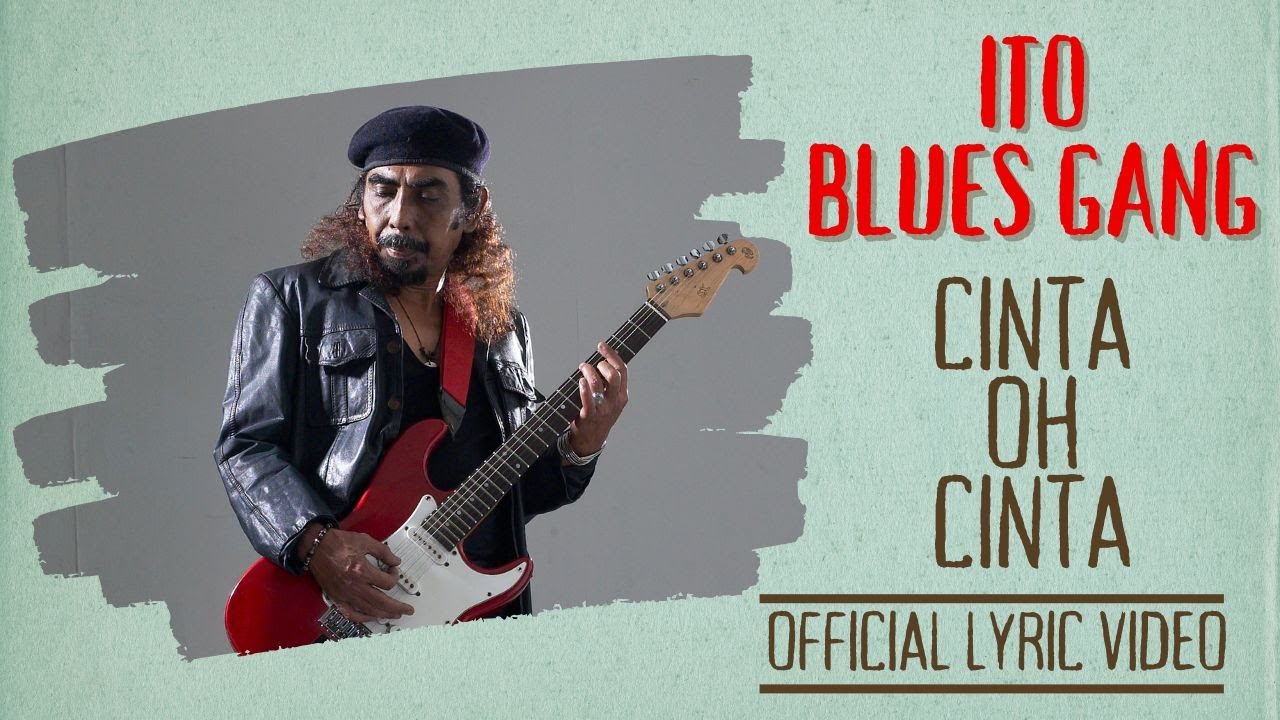 Ito Blues Gang - Cinta Oh Cinta (Official Lyric Video)