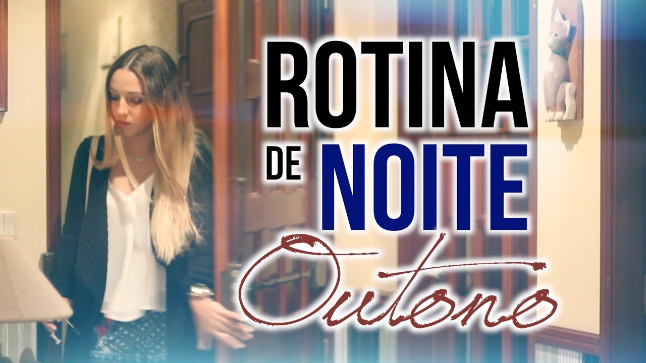 Night Routine de Outono | Colaboração c/ Luísa Lopes