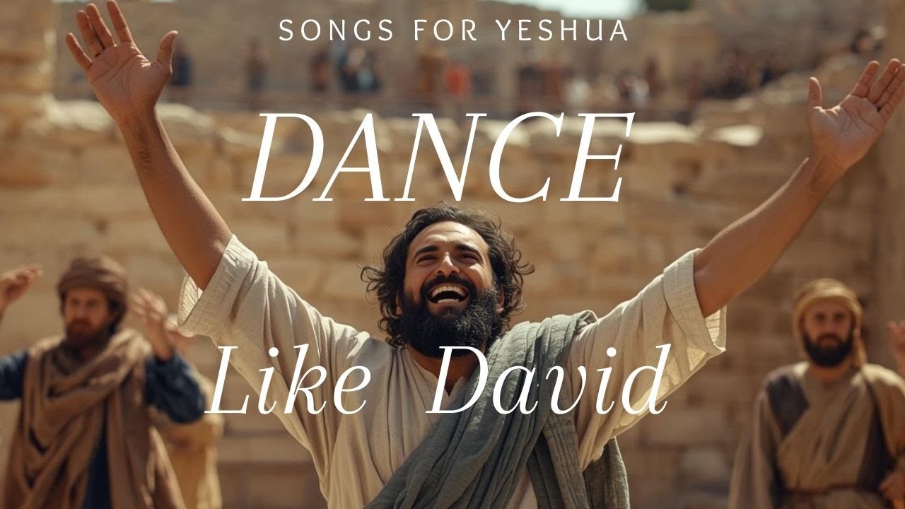 Dance Like David - Worship song | Songs for Yeshua