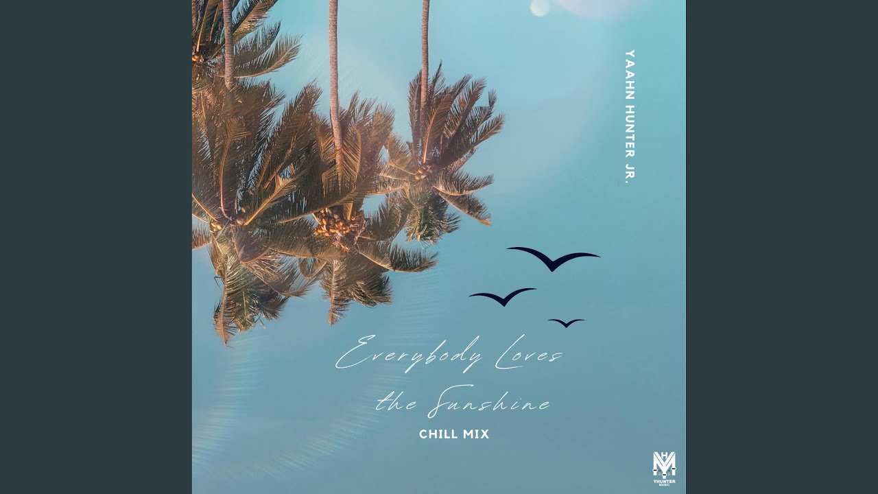 Everybody Loves the Sunshine (Chill Mix)