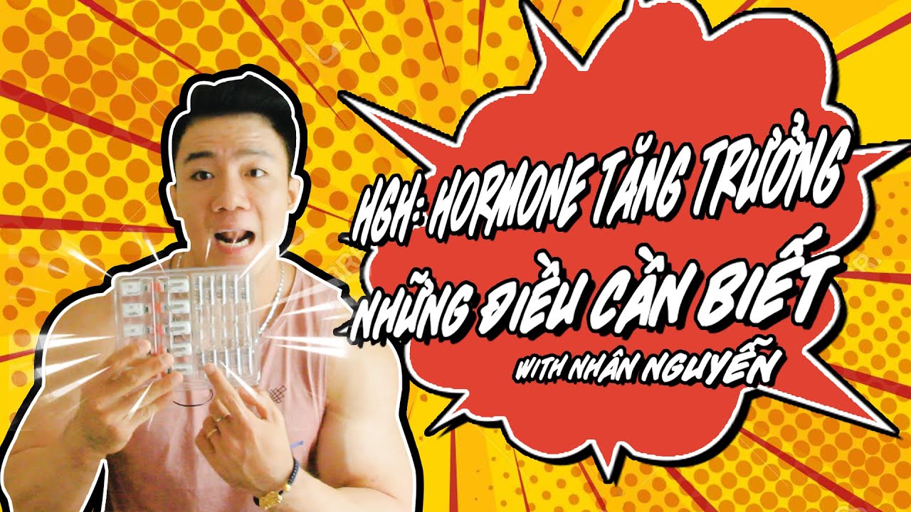 HGH - NHỮNG ĐIỀU CẦN BIẾT