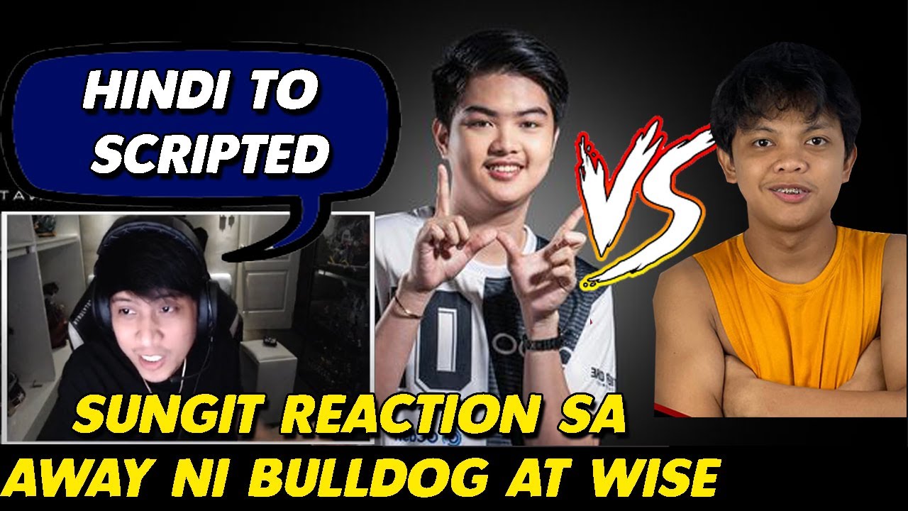 REACTION NI SUNGIT SA AWAY NI WISE AT BULLDOG | GRABE ANG TRASHTALKAN!
