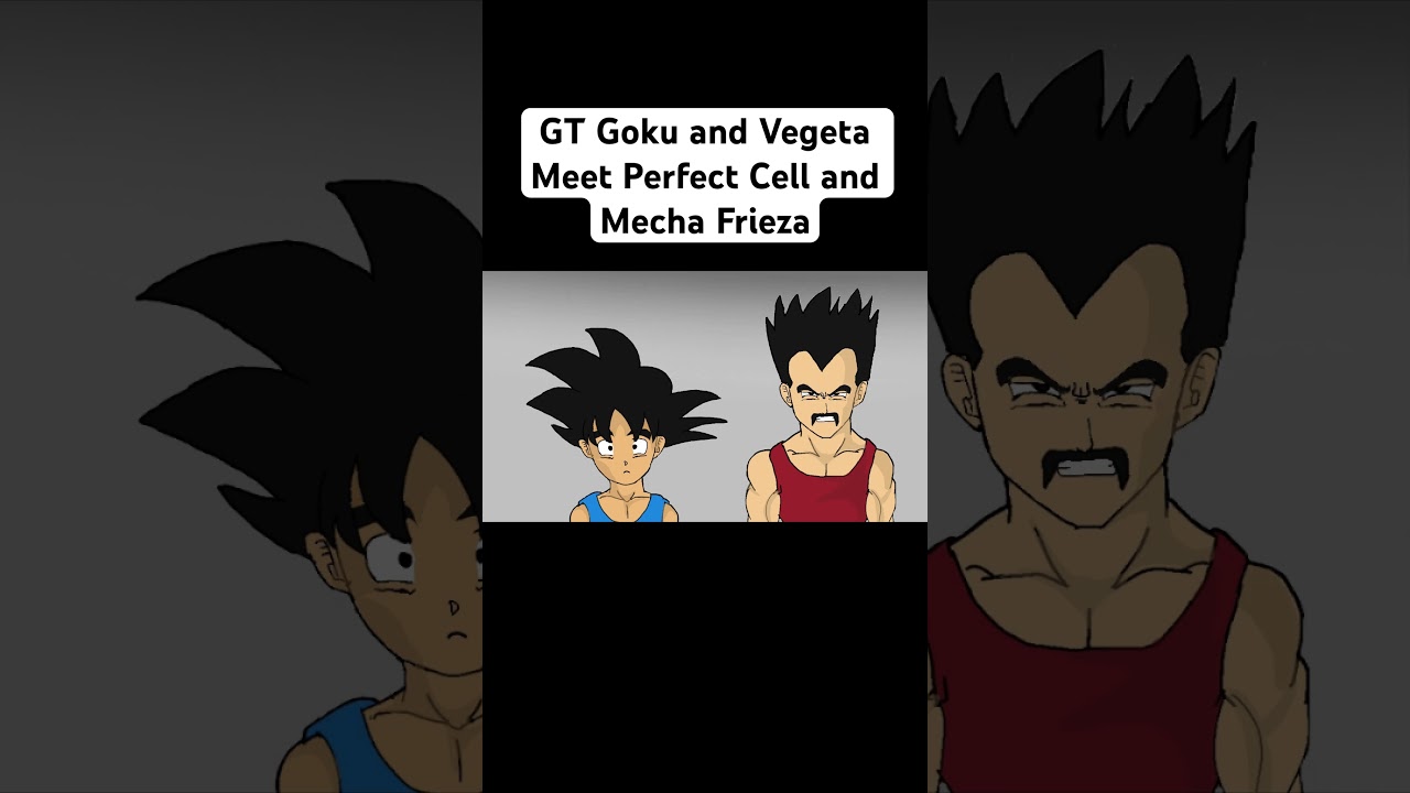 GT Goku and Vegeta Meet Perfect Cell and Mecha Frieza #dragonball