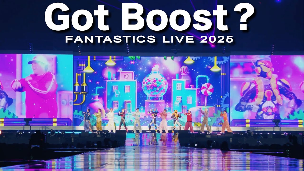 【Live Video】Got Boost？ / FANTASTICS (FANTASTICS LIVE 2025 