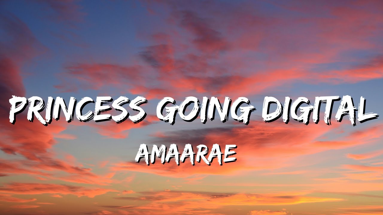 Amaarae - Princess Going Digital (Lyrics)