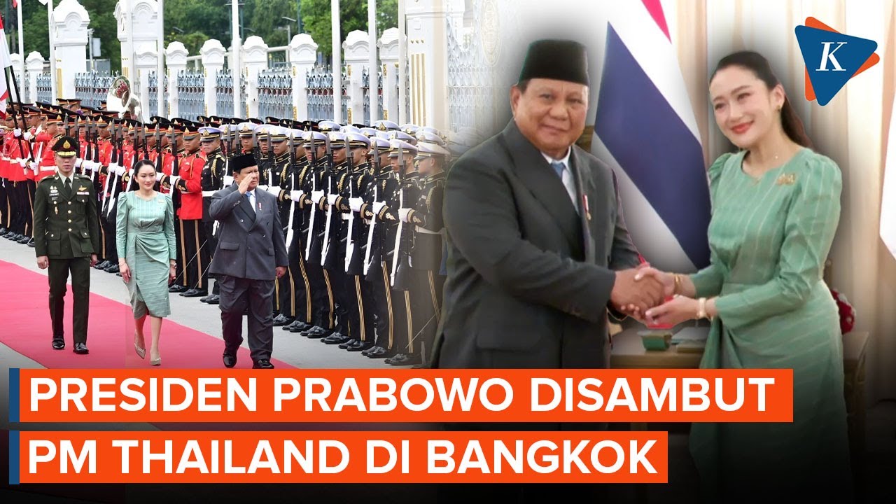 Momen Prabowo Disambut Jajaran Kehormatan Saat Bertemu PM Thailand di Bangkok