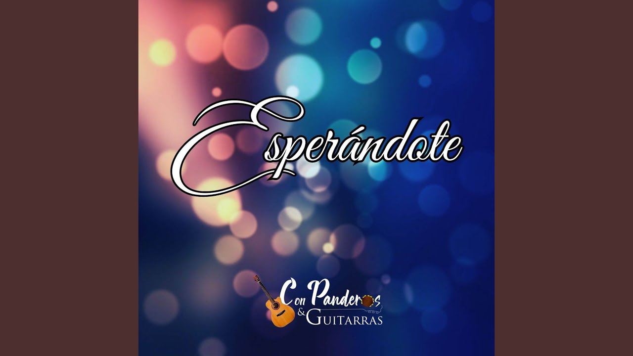 Esperándote
