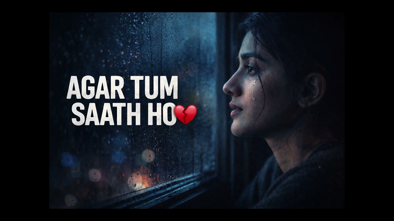 Agar Tum Saath Ho ❤️ | Heart Touching Romantic Song