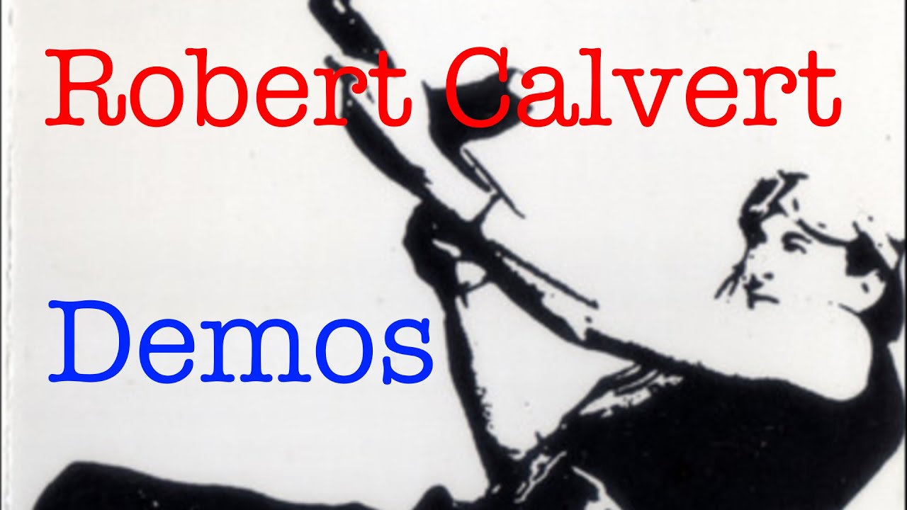 Robert Calvert - Demos
