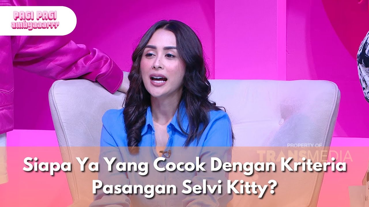 Siapa Ya Yang Cocok Dengan Kriteria Pasangan Selvi Kitty? - PAGI PAGI AMBYAR (14/5/25) P3