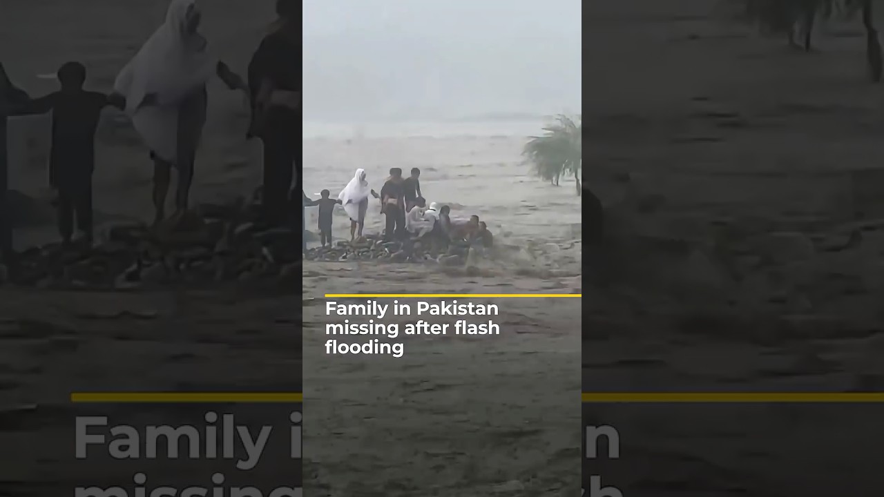 Family in Pakistan missing after flash flooding | AJ 