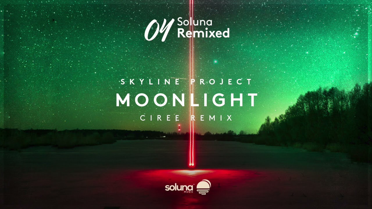 Skyline Project - Moonlight (Ciree Remix) [Soluna Music]
