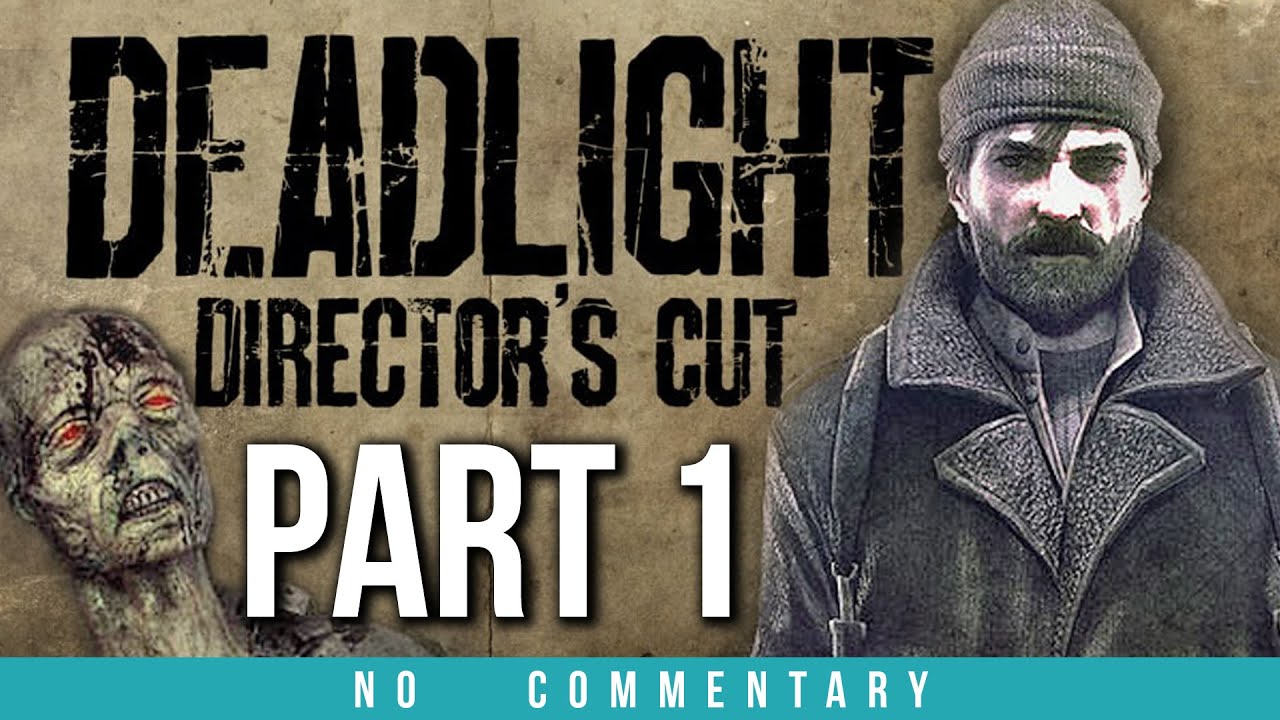 Deadlight Directors Cut Gameplay Walkthrough - Part 1 (no commentary)
