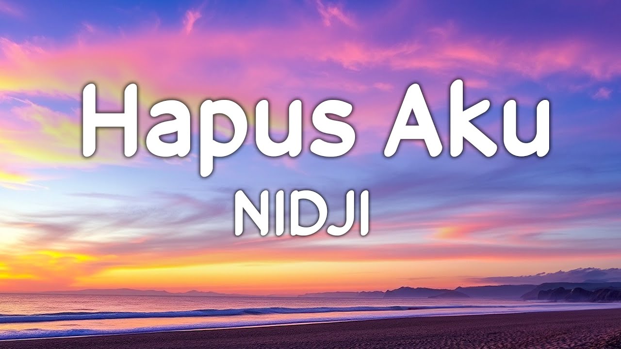 Hapus Aku - Nidji | Lirik Video