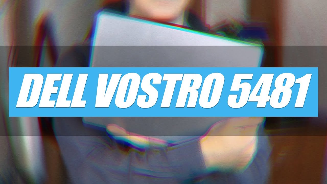 ОБЗОР DELL VOSTRO 5481 INTEL CORE i5 8265U UHD GRAPHICS 620