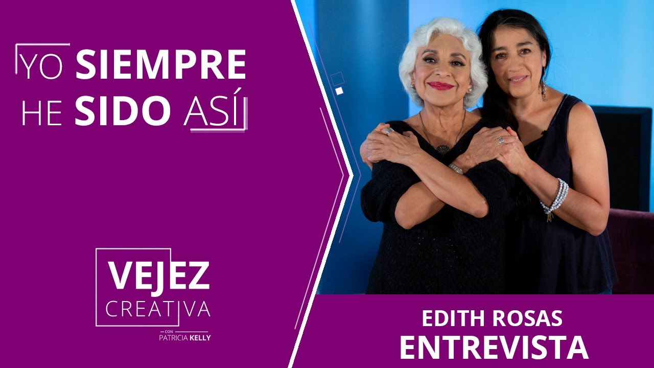 Yo siempre he sido así | Vejez creativa con Patricia Kelly