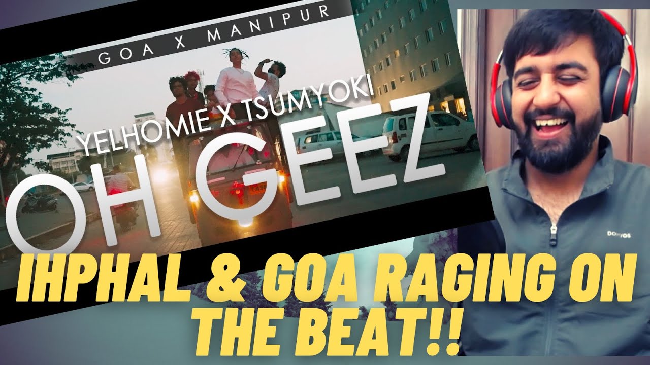 IMPHAL AND GOA RAGING!! | OH GEEZ REACTION | OFFICIAL MUSIC VIDEO | YELHOMIE X TSUMYOKI | KatReact