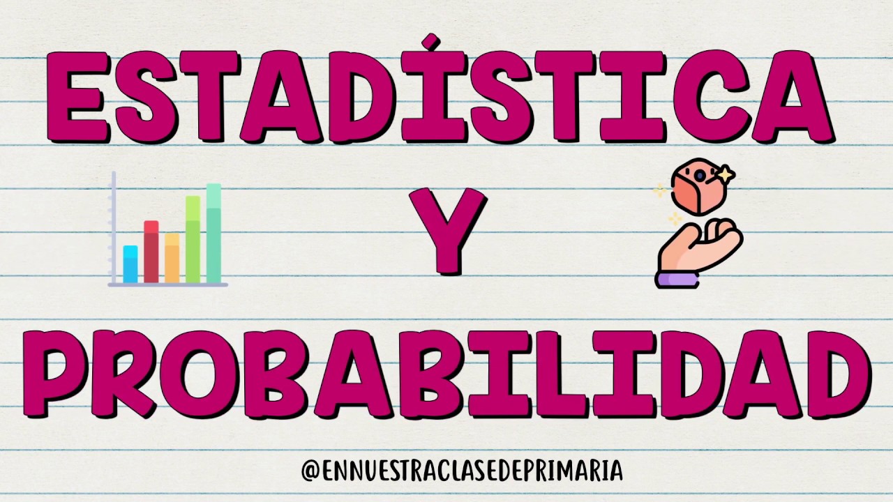 MATEM&Aacute;TICAS: Estad&iacute;stica y probabilidad