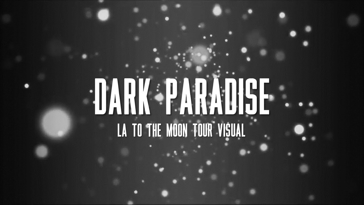 Lana Del Rey — Dark Paradise (LA to the Moon Tour Studio Version & Visual)