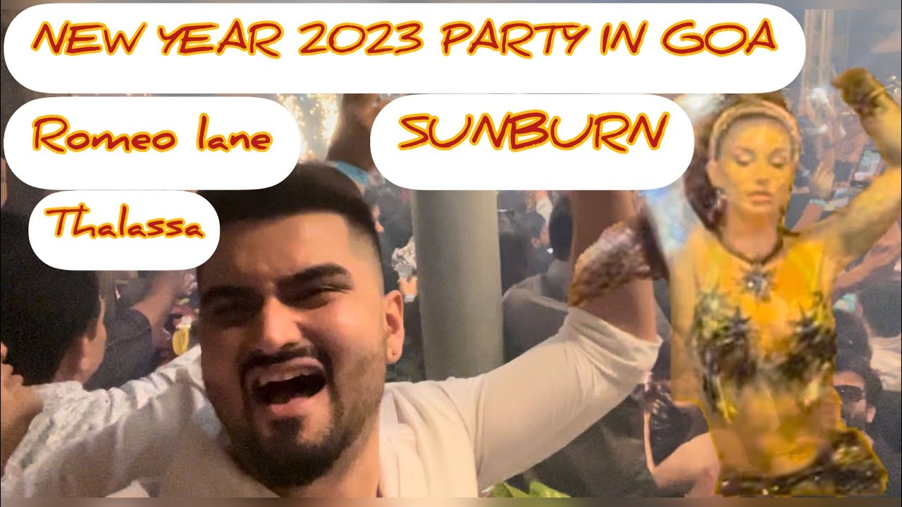 GOA best clubs for night party, SUNBURN 2022 GOA | THALASSA , ROMEO LANE |GOA NIGHTLIFE 2023
